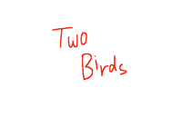 Two Birds || MV