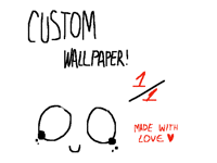 Custom Wallpaper (CLOSED)