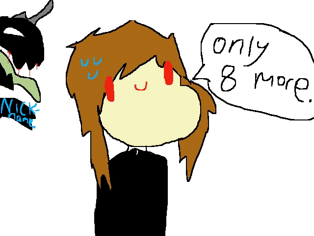 Only 8 more till I reveal mah nickname...