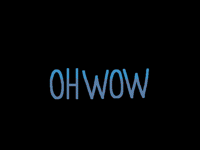 Oh w o w