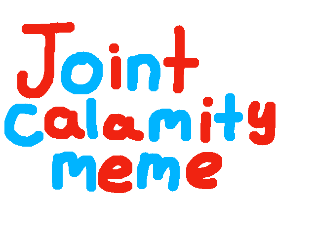 Joint calamity Done :)