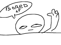 Who is bored here ?
