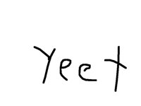 I have nothing to say... so yeah yeet