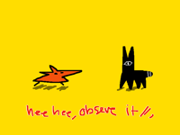 hee hee observe it