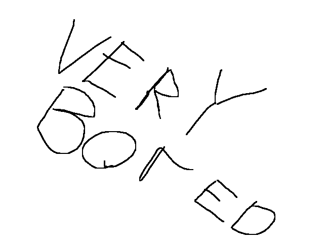 I’m bored