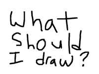 What should I draw?