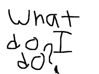 What should I do?...