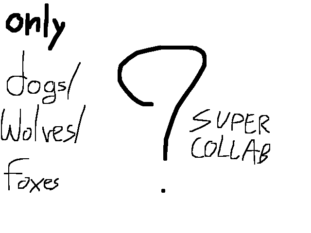 Supercollab “join my pack”*