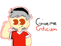 Give me Criticism please uwu