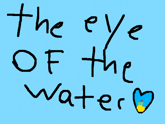 The eye of the water (contest)