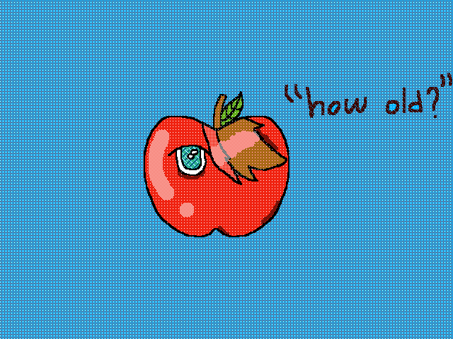 How old do you think I am ?