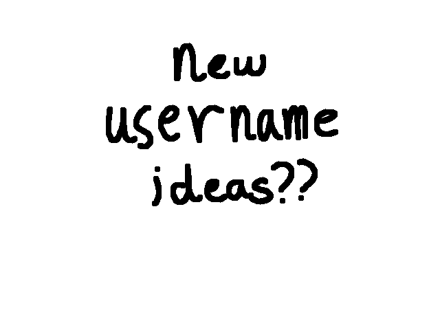 New username ideas??
