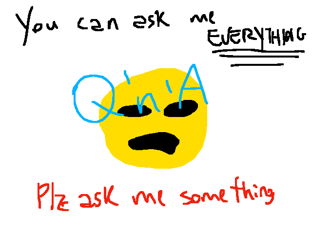 I’m bored so Q’n’A
