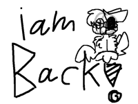 IM BACK....no one cares