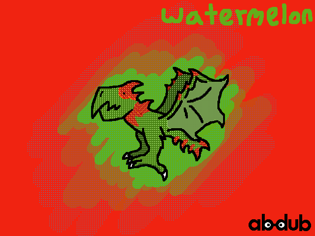 Say hello to W A T E R M E L O N