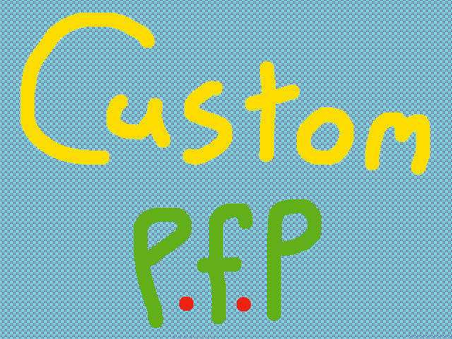 Who wants a custom pfp?