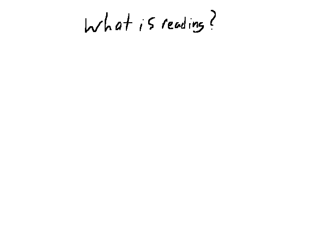 What is reading? (My project)