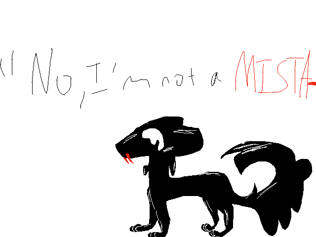 ‘NO, I’m not a MISTA-‘