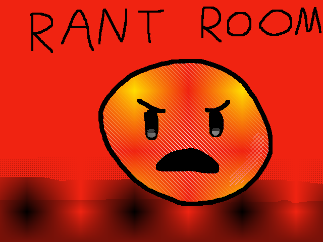 The Rant Room
