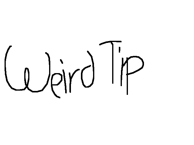 Weird Tip