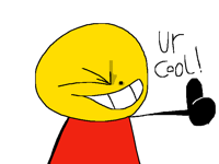 Ur cool!