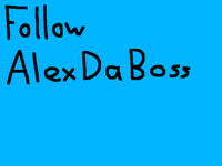 Follow AlexDaBoss! (Flash warning)