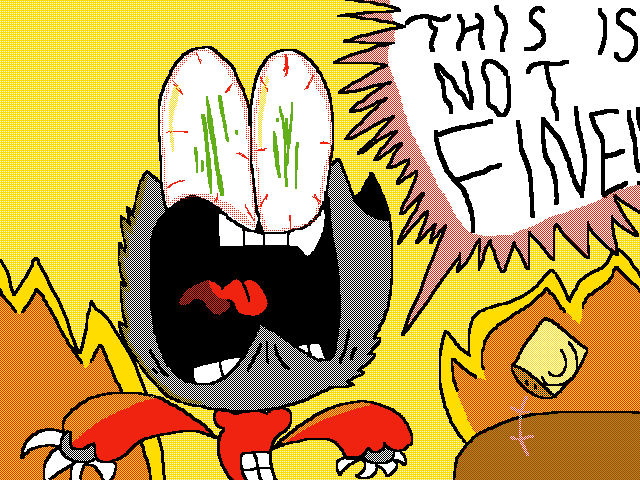 THIS IS NOT FINE!!!!
