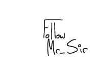 Follow him