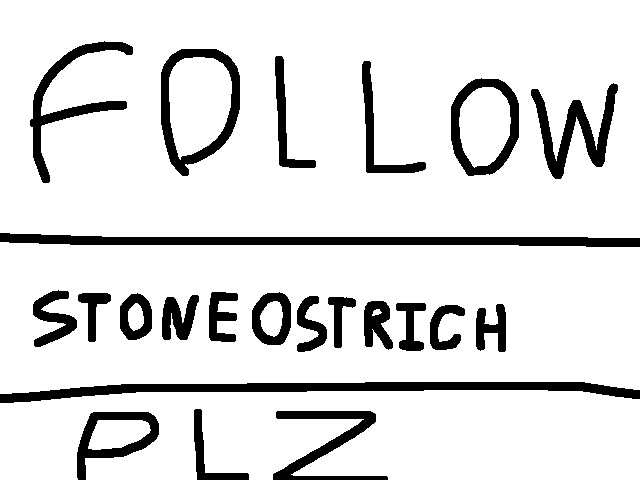 Follow @StoneOstrich