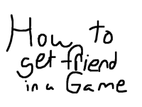 How to get a friend in a game