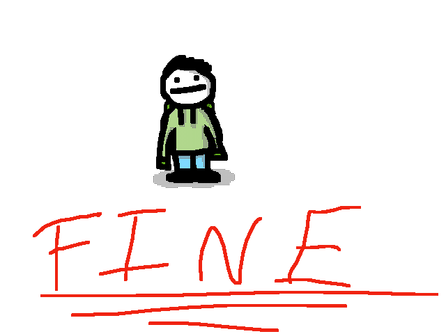 Fine I’ll do it MYSELF