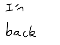 I’m back now lol
