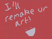 I can remake ur art!