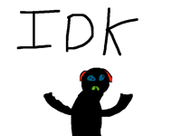 IDK