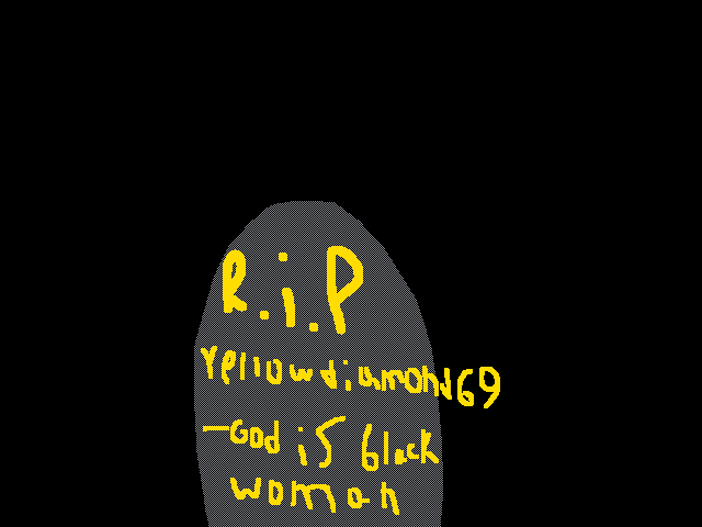 Rip Yellowdiamond69 thx to being with us.