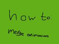 How to: merge animations