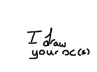 I draw your oc(s) thing