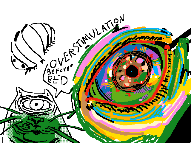 Overstimulation before bed