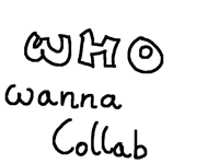 Wanna collab?