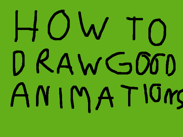 How to draw good animations