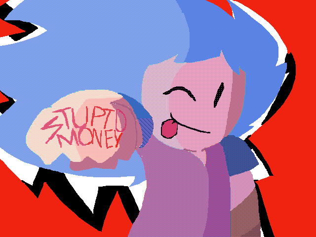 $TUPID M0NEY