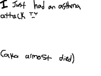 I almost died
