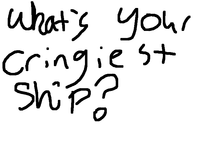 Cringiest ship? What's yours?