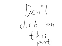 don’t click on this post!