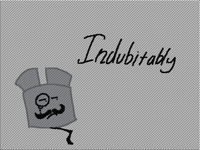 How mfs feel after saying “indubitably”