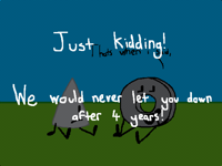 Just kidding!