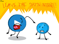 LEAVE THE DAMN INTERNET!!!