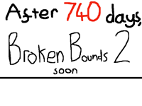 Broken Bounds 2. Soon.