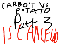 Carrot Vs potato p3 is cancelled