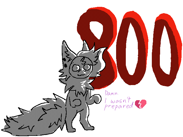 THANK U FOR 800!!!!!!